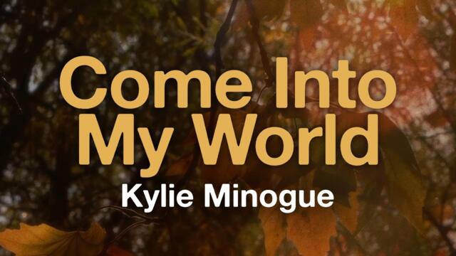Kylie Minogue - Come Into My World (Lyrics)