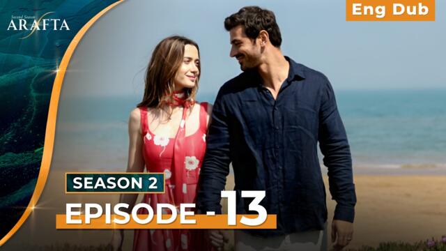 Arafta Season 2 Episode 13 | English Dubbed | Turkish Series #S2EP13 @Arafta-englishdub ​
