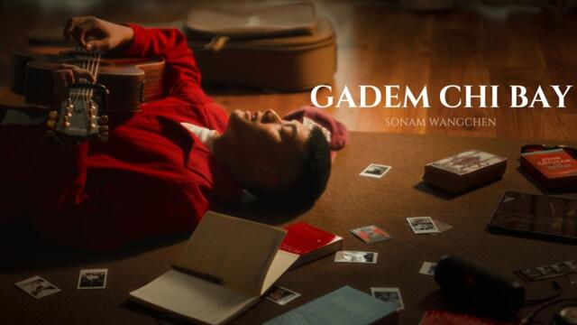 Gadem Chi Bay - Sonam Wangchen |OFFICIAL MUSIC VIDEO| @YeshiLhendupFilms