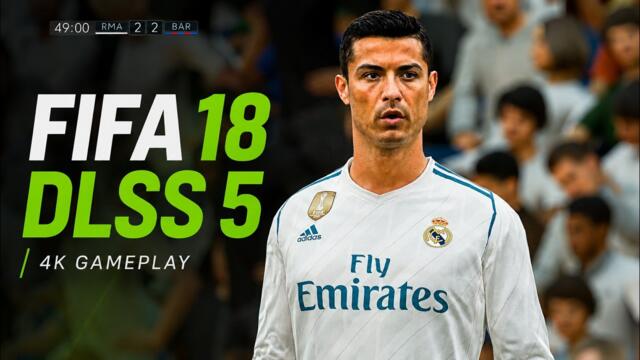 FIFA 18 Ultra Realistic Gameplay | DLSS 5 | 4K 60FPS