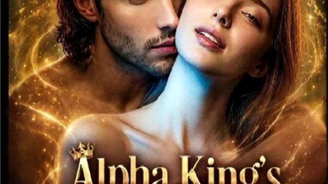EPISODES. ALPHA KING'S IRRESISTIBLE MATE#DRAMA US-FULL ENG SUB