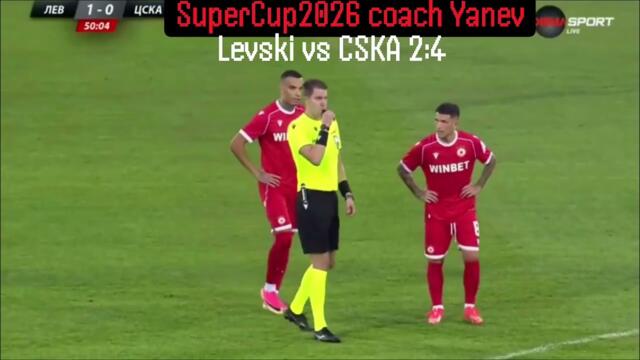 Levski vs CSKA 2:4 SuperCup 2026 Coach Yanev 6-GOAL THRILLER