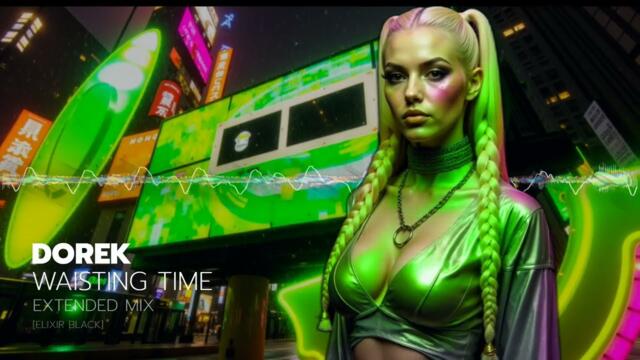 Dorek- Waisting Time (Extended Mix) [ELIXIR BLACK]