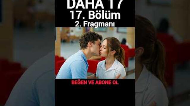 Daha 17 17. Bölüm 2. Fragmanı