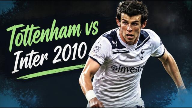 NOSTALGIA: The Night Gareth Bale Was Born | Tottenham vs Inter 2010