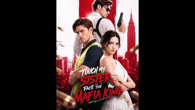 [FULL] Touch My Sister, Face the Mafia King #Noble