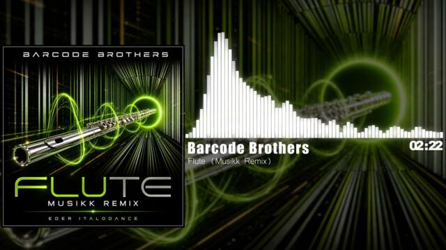 Barcode Brothers - Flute (Musikk Remix)