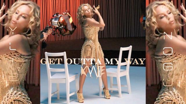Kylie Minogue  - Get Outta My Way (Britney Spears Reject) [Femme Fatale Reject]