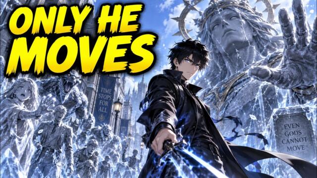Time Froze for Everyone Except Him—So He Farmed Monsters Until He Could KILL GODS