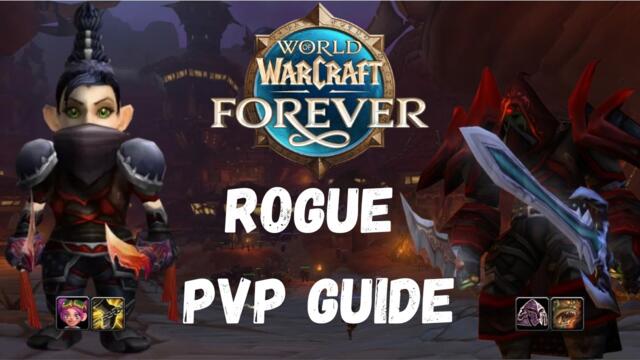 WoW Forever Подробно ръководство за Rogue PvP от топ играч