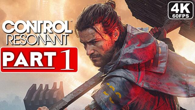 CONTROL RESONANT Gameplay Walkthrough Part 1 FULL GAME [4K 60FPS PC ULTRA] - No Commentary