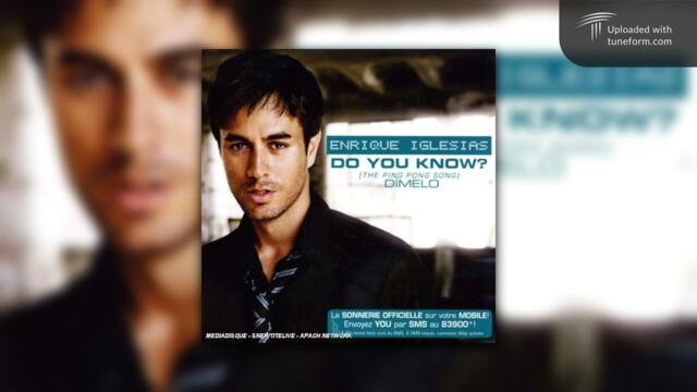 Enrique Iglesias - Do You Know (Dimelo Remix)(English)