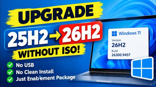 How to Upgrade Windows 11 25H2 to 26H2 Without Reinstalling Windows