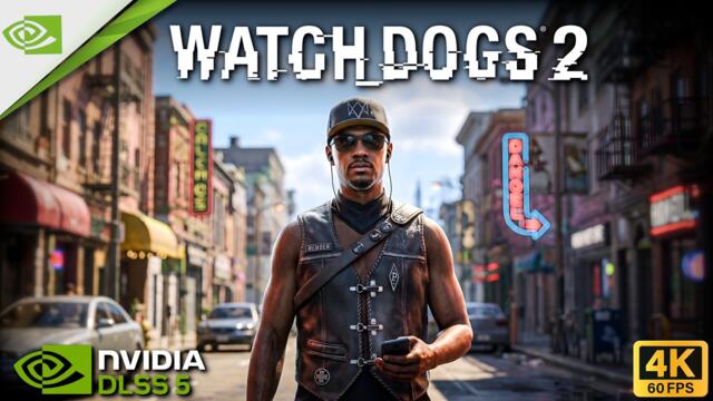 Watch Dogs 2 - DLSS 5 Gameplay [4K 60FPS]