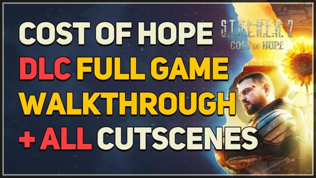 STALKER 2 Cost of Hope DLC Full Game Walkthrough + All Cutscenes (No Commentary)