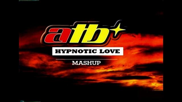ATB - Hypnotic Love (mashup) (2000)