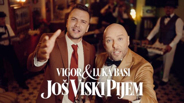 VIGOR & LUKA BASI - JOŠ VISKI PIJEM (Official Video)