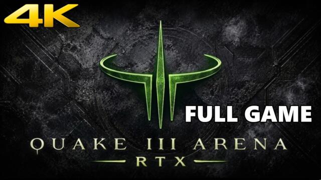 Quake 3 Arena RTX Full Walkthrough Gameplay - No Commentary 4K (PC Longplay)