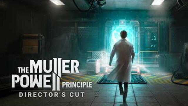 THE MULLER-POWELL PRINCIPLE Director's Cut Launch Trailer