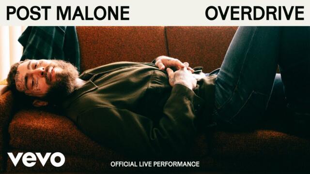 Post Malone - Overdrive (официално изпълнение на живо) | Вево