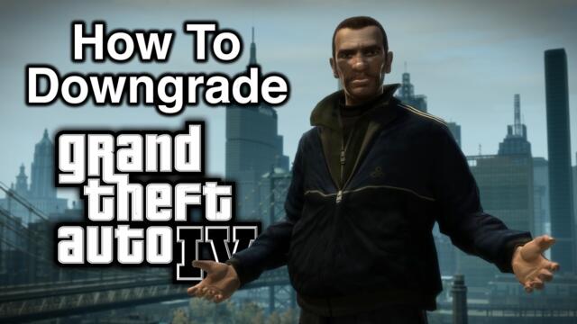 How To Downgrade GTA IV with Fusion Fix