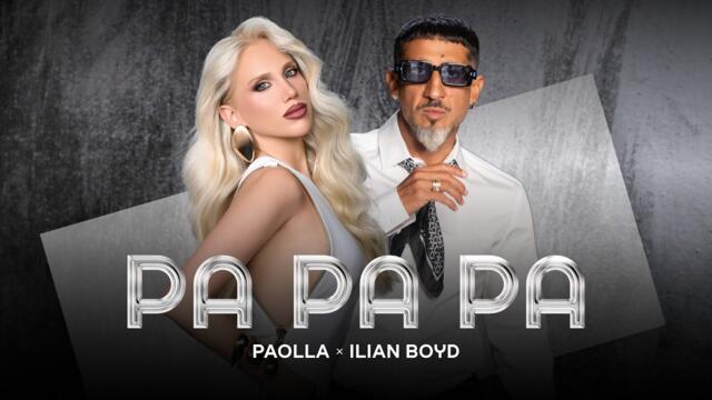 Ilian Boyd x Paolla - Pa Pa Pa