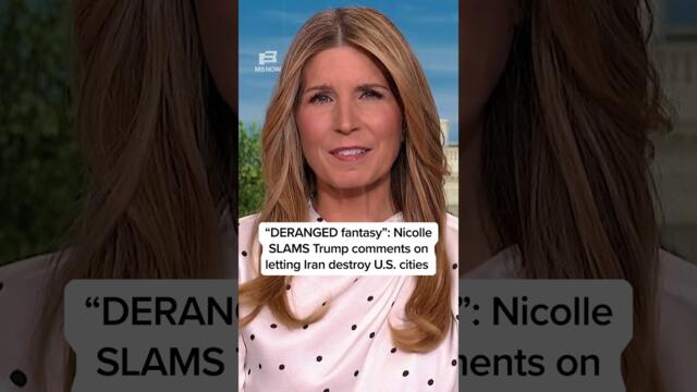 'DERANGED fantasy': Nicolle SLAMS Trump comments on letting Iran destroy U.S. cities