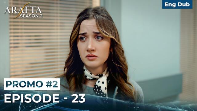 Arafta Season 2 | Episode 23 Promo 2 | Turkish Series in English Dubbed #S2PEP23