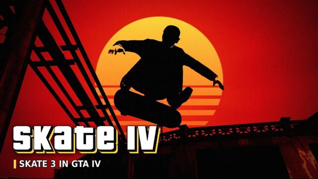 Skate IV - Download Now! (Skate 3 mod for GTA4)