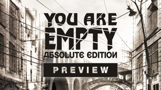You Are Empty: Absolute Edition Raw Gameplay Preview