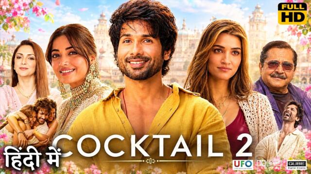 Cocktail 2 Full Movie | Shahid Kapoor | Rashmika Mandanna | Kriti Sanon | S Kohli | Story Review