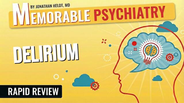 Delirium Mnemonics (Memorable Psychiatry Lecture)