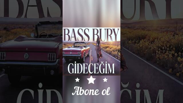 #Bass Bury - #Gidecegim #Mix #pop #electronic #beats #shorts  #dj #music #rmx $#bass #trap #kpop