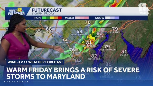 Warm Friday brings a risk of severe storms to Maryland