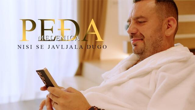 PEDJA MEDENICA - NISI SE JAVLJALA DUGO (OFFICIAL VIDEO)