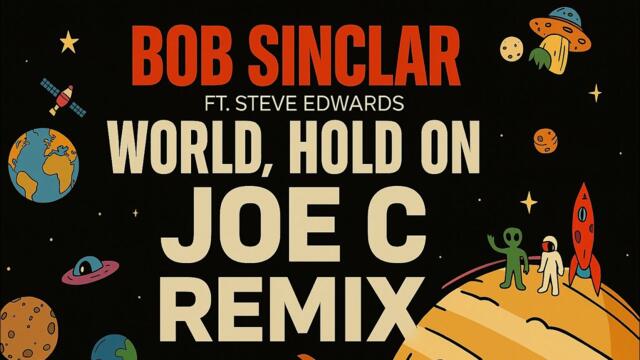 Bob Sinclar - World Hold On (Joe C Remix)