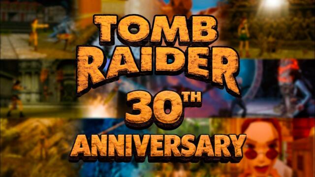 Tomb Raider - 30th Anniversary [Tribute Video]