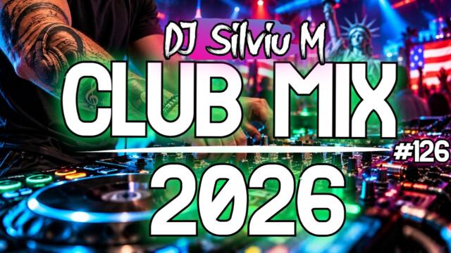 Музикален микс 2026 | Party Club Dance 2026 | Най-добрите ремикси на популярни песни 2026 MEGAMIX (DJ Silviu M)