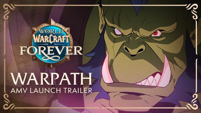 WoW Forever: Official AMV Launch Trailer | WARPATH