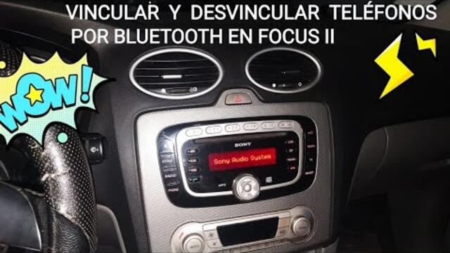 FORD FOCUS II VINCULAR TELÉFONO POR BLUETOOTH Y COMO ELIMINAR LOS VINCULADOS QUE YA NO QUEREMOS