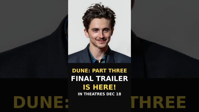 Dune: Part Three Final Trailer Is Here — 5 Million Views in Hours!