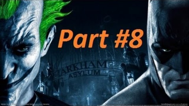 Batman Arkham Asylum Gameplay Part 8