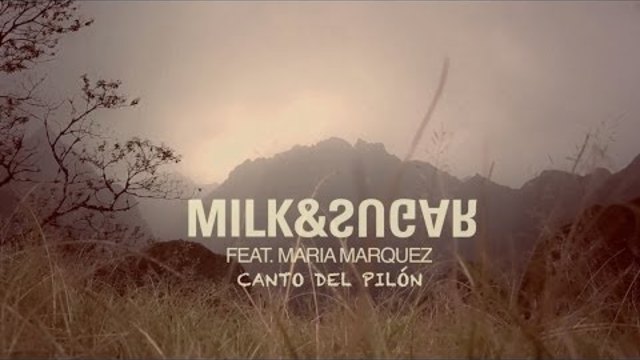 Milk &amp; Sugar feat. Maria Marquez - Canto Del Pilon (Official Video)