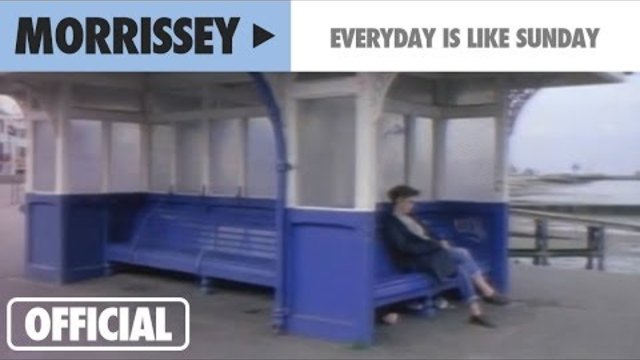 Morrissey - &quot;Everyday Is Like Sunday&quot; (Official Music Video)