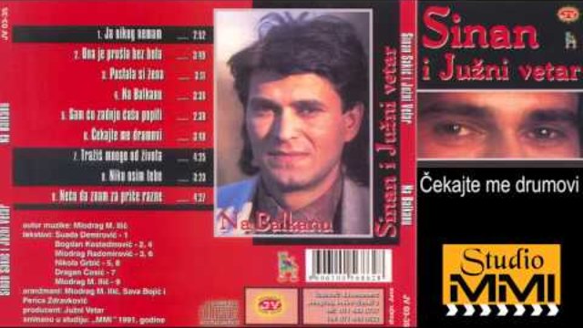 Sinan Sakic i Juzni Vetar - 1991 - Cekajte me drumovi