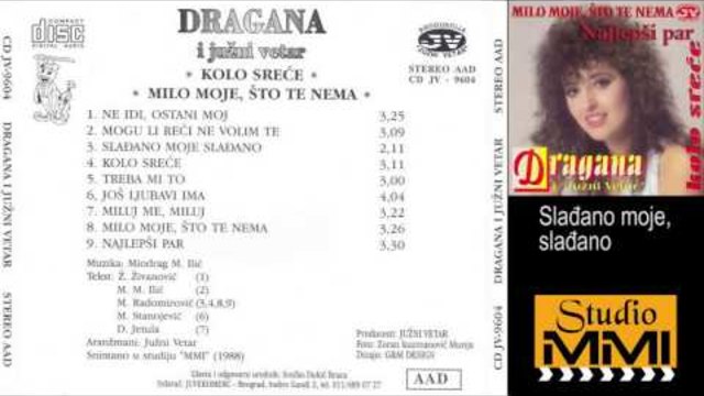 Dragana Mirkovic i Juzni Vetar - Sladjano moje, sladjano (Audio 1988)