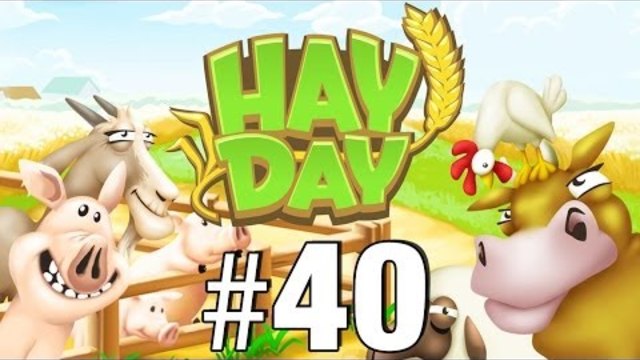 Let's Play: Hay Day - Part 40
