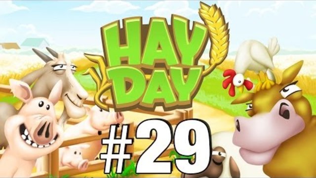 Let's Play: Hay Day - Part 29