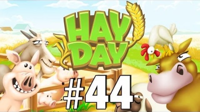 Let's Play: Hay Day - Part 44