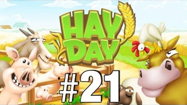 Let's Play: Hay Day - Part 21
